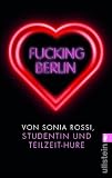 Fucking Berlin: Studentin und Teilzeit-Hure - Sonia Rossi