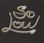 So Low