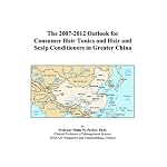 The 2007-2012 Outlook for Consumer Hair Tonics and Hair and Scalp Conditioners in Greater China book cover