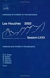 Methods and Models in Neurophysics, Volume Session LXXX: Lecture Notes of the Les Houches Summer School 2003