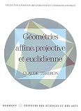 Géométries affine, projective et euclidienne