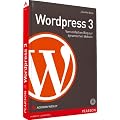 Wordpress 3: Vom einfachen Blog zur dynamischen Website