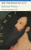 Selected Poems of Sir Thomas Wyatt (Fyfield Books)