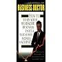 Business Doctor: How to Turn Your Headache Business into a Debt-Free Money Machine