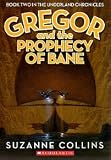 Gregor and the Prophecy of Bane (The Underland Chronicles, Book Two)