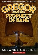 Gregor and the Prophecy of Bane (The Underland Chronicles, Book Two)