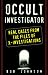 Search : Occult Investigator: Real Cases From The Files Of X-investigations