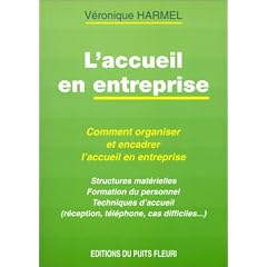 L'accueil en entreprise. Structures n�cessaires, formation et techniques d'accueil, 1�re �dition