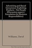 Advertising and social conscience : exploiting products - not people