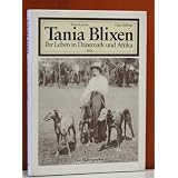 Tania Blixen, ihr Leben in D�nemark und Afrika : e. Bildbiographie.
