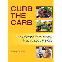 Curb the Carb: The Realistic and Healthy Way to Lose Weight