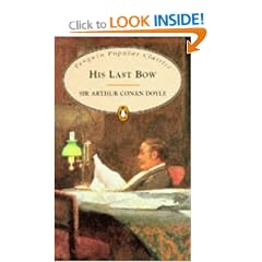 His Last Bow: Some Reminiscences of Sherlock Holmes (Penguin Popular Classics)