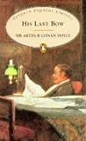 His Last Bow: Some Reminiscences of Sherlock Holmes  (The World's Classics)