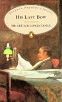 His Last Bow: Some Reminiscences of Sherlock Holmes (Penguin Popular Classics)