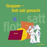 Gruppen - flott satt gemacht: Kochbuch f�r Gruppenvon "Bernhild Bolz"