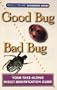 Good Bug Bad Bug: Your Take-along Insect Identification Guide (Rodale Organic Gardening Books)