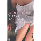 Bis ans Ende aller Tage: Romanvon "Jodi Picoult"