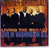 Revue The Canton Spirituals  / Living the Dream: Live in Washington, D.C.