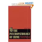 Click here to buy The Psychopathology of Crime: Criminal Behavior as a Clinical Disorder by Adrian Raine.