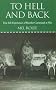 To Hell and Back: True Life Experiences of Bomber Command at War