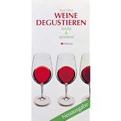 Weine degustieren leicht und spielend (Allgemeine Einf�hrungen)