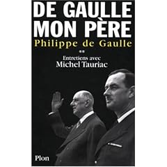 De Gaulle, mon p�re : Entretiens avec Michel Tauriac, tome 2