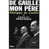 De Gaulle, mon p�re : Entretiens avec Michel Tauriac, tome 2