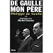 De Gaulle, mon p�re : Entretiens avec Michel Tauriac, tome 2