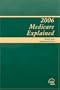 Medicare Explained, 2006