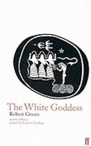 The White Goddess: A Historical Grammar of Poetic Myth