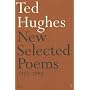 Ted Hughes - New Selected Poems 1957-1994