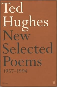 Ted Hughes - New Selected Poems 1957-1994: Amazon.co.uk: Ted Hughes