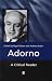 Book Adorno: A Critical Reader (Blackwell Critical Reader)