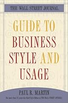"Wall Street Journal" Guide to Business Style and Usage (Wall Street Journal Guides to...)