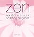 Zen Meditations: Pregnant (Zen Meditations)