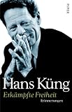 Hans Küng – Erkämpfte Freiheit: Erinnerungen