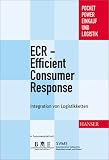 ECR - Efficient Consumer Response: Integration von Logistikketten