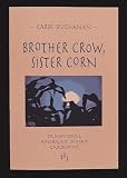 Brother Crow, Sister Corn: Traditional American Indian Gardening