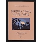 Click here to buy Brother Crow, Sister Corn: Traditional American Indian Gardening by  Carol Buchanan.