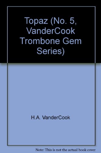 Topaz (No. 5, VanderCook Trombone Gem Series)