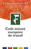 Revue Groupe Revue Fiduciaire  / Code annoté européen du travail