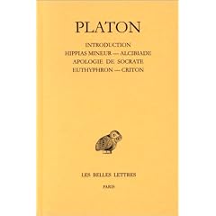 Platon, tome 1. Hippias mineur - Alcibiade - Apologie de Socrate - Euthyphron - Criton