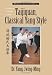 Taijiquan, Classical Yang Style: The Complete Form and Qigong by Yang Jwing-Ming