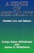 A Sense Of Sexuality: Christian Love & Intimacy