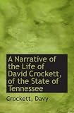  : A Narrative of the Life of David Crockett, of the State of Tennessee