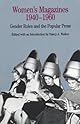 Women's Magazines, 1940-1960: Gender Roles and the Popular Press (The Bedford Series in History and Culture)