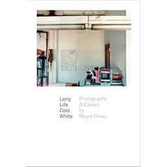 Long Life Cool White: Photographs and Essays by Moyra Davey (Harvard University Art Museums)