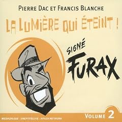 Sign� Furax, vol.2 : La Lumi�re qui �teint !
