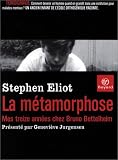 La Métamorphose : Mes treize années chez Bruno Bettelheim