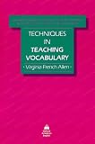Techniques in Teaching Vocabulary (Teaching Techniques: Eng Second Language)